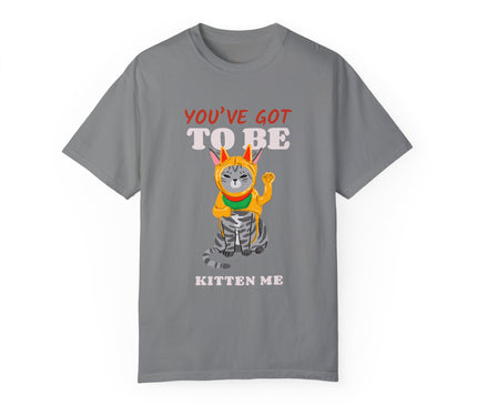 You've Got To Be Kitten Me Premium T-Shirt