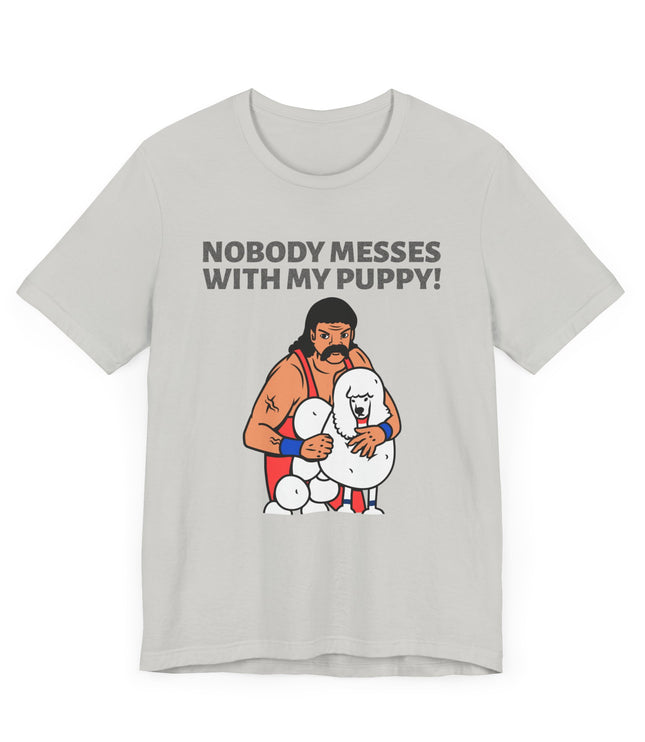 Nobody Messes With My Puppy Jersey T-Shirt