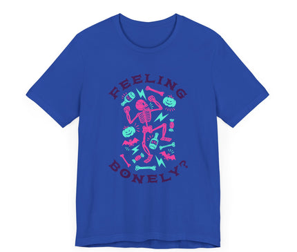Feeling Bonely? Jersey T-Shirt