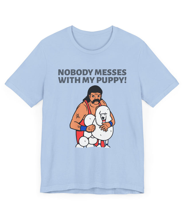 Nobody Messes With My Puppy Jersey T-Shirt