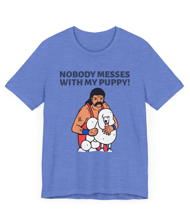 Nobody Messes With My Puppy Jersey T-Shirt