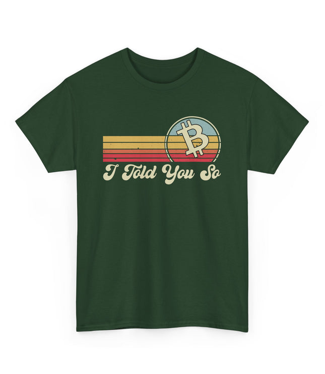 I Told You So Classic T-Shirt