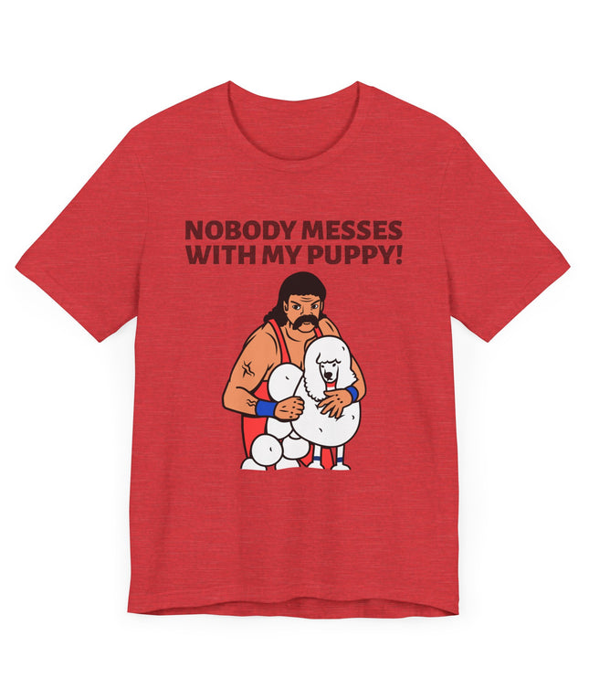 Nobody Messes With My Puppy Jersey T-Shirt