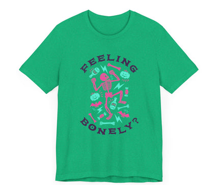 Feeling Bonely? Jersey T-Shirt