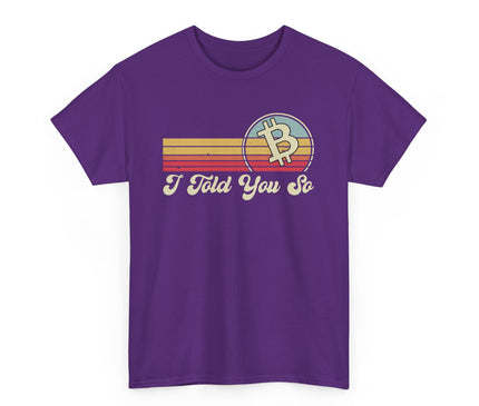 I Told You So Classic T-Shirt