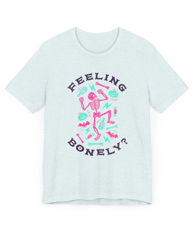 Feeling Bonely? Jersey T-Shirt
