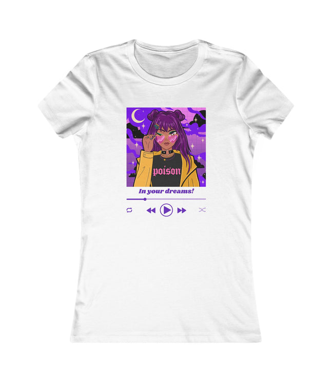 In Your Dreams Women's Favorite Tee