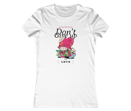 Don't Give Up women's Favorite Tee