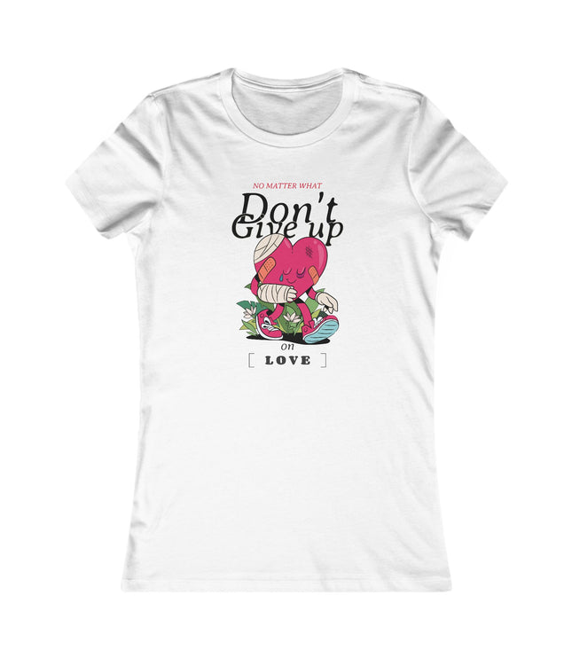 Don't Give Up women's Favorite Tee