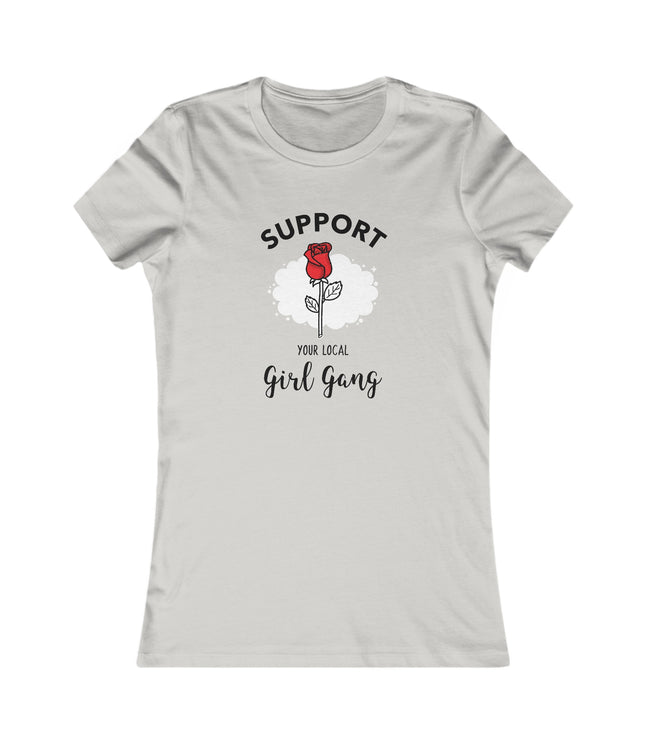 Support Your Local Girl Gang Women's Favorite Tee