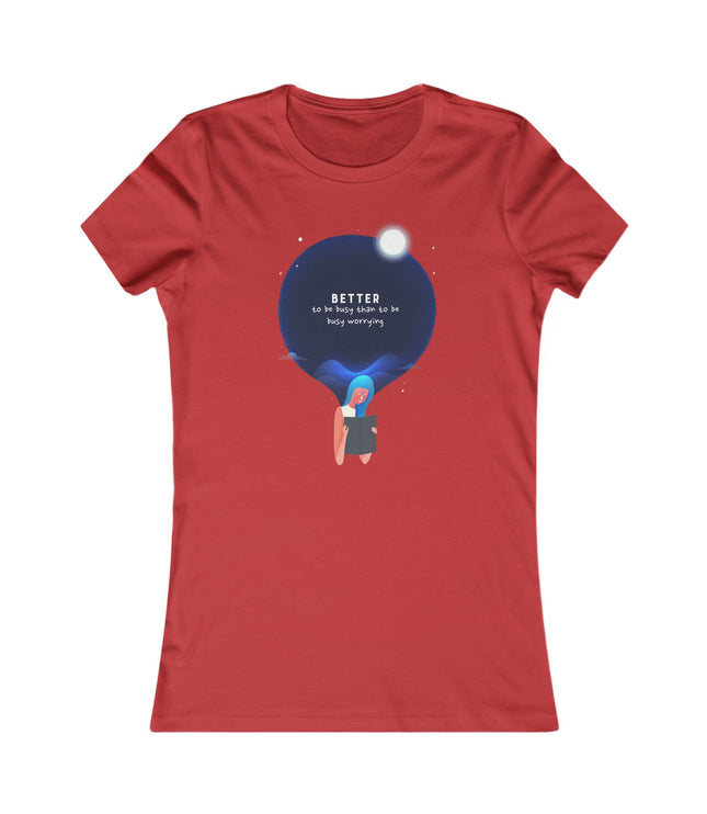 Better To Be Busy Women's Favorite Tee