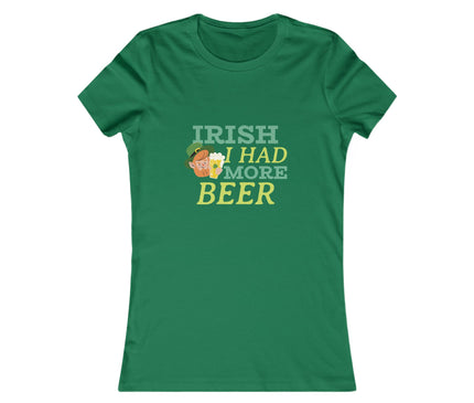 Irish I Had More Beer Women's Favorite Tee