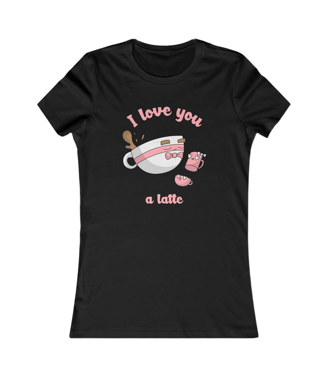 I Love You Women's Favorite Tee