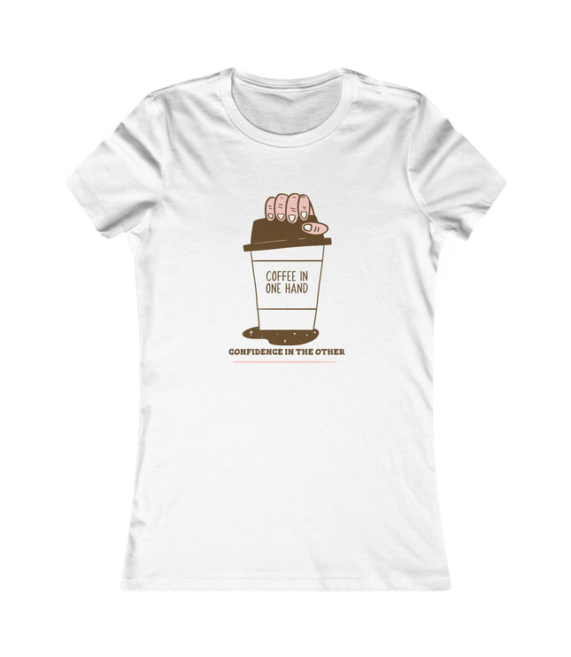 Coffee In One Hand Women's Favorite Tee
