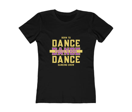 Born To Dance Women's Boyfriend Tee