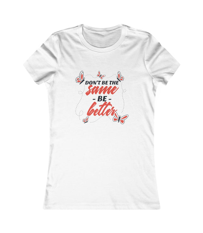 Don't Be Same Women's Favorite Tee