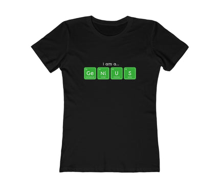I Am Genius Women's Boyfriend Tee