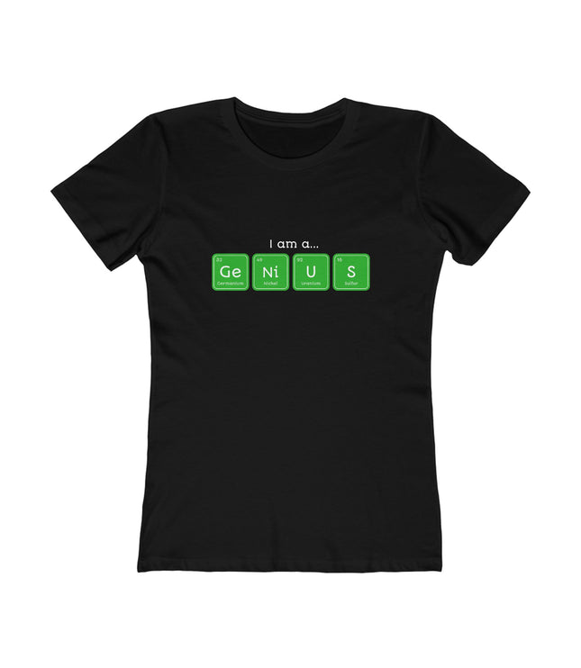 I Am Genius Women's Boyfriend Tee