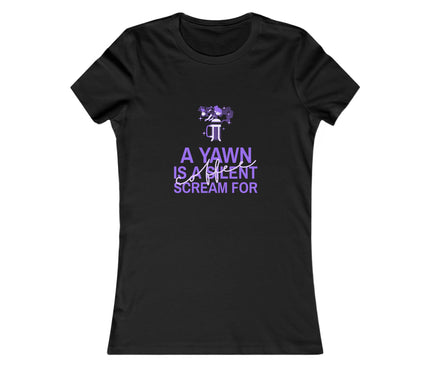 A Yawn Is A Silent Scream For Coffee Women's Favorite Tee