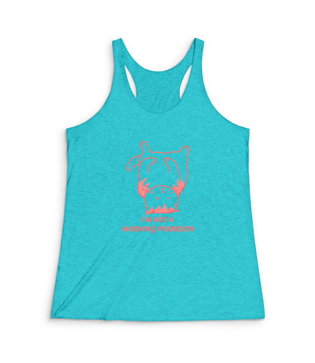 I Am Not A Morning Purrrson Women's Tri-Blend Racerback Tank