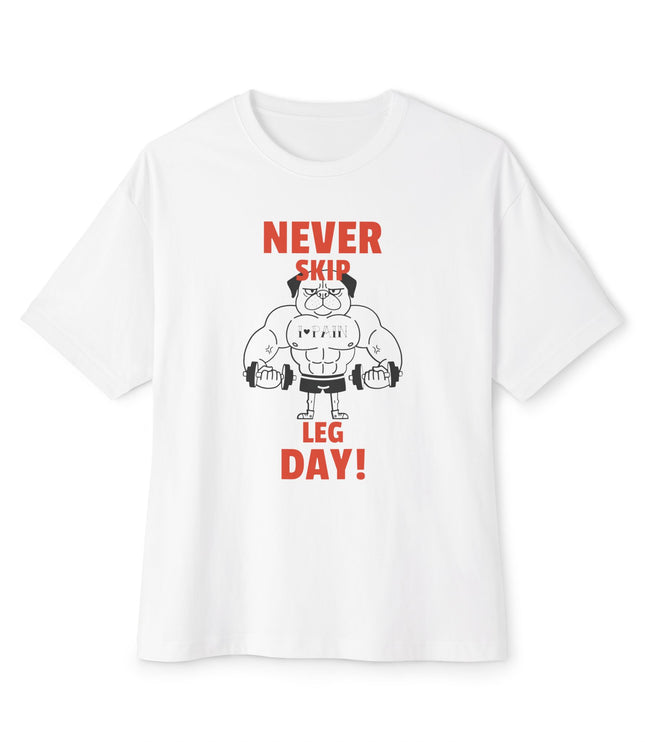 Never Skip The Leg Day Oversized T-Shirt