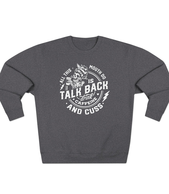 All This Mouth Pullover Sweatshirt