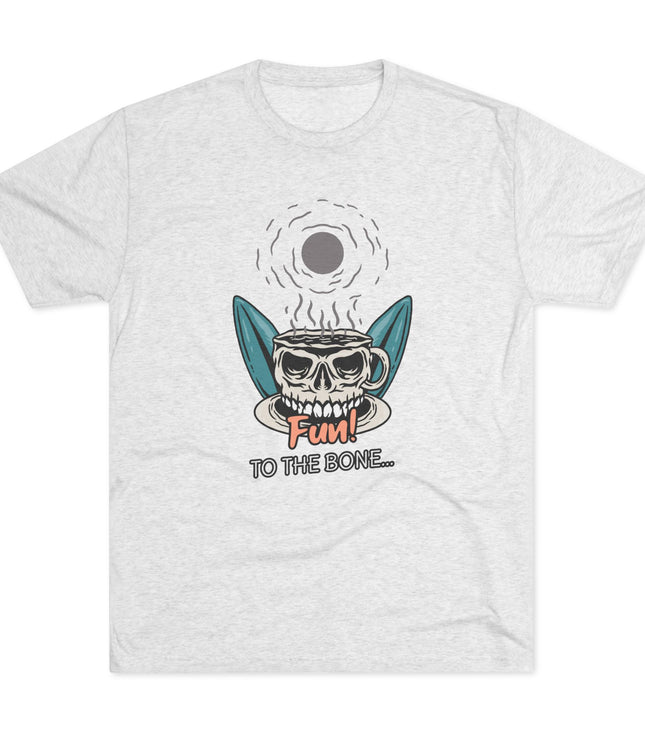 Fun to the Bone Tri-Blend T-Shirt