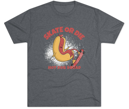Skate Or Die Tri-Blend T-Shirt