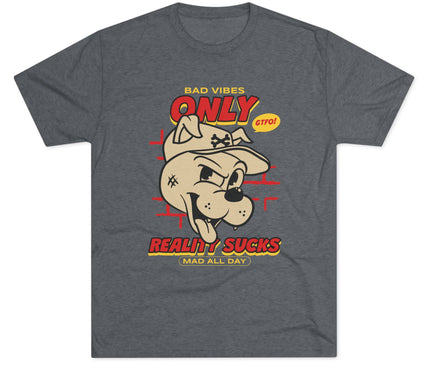 Bad Vibes Only Tri-Blend T-Shirt