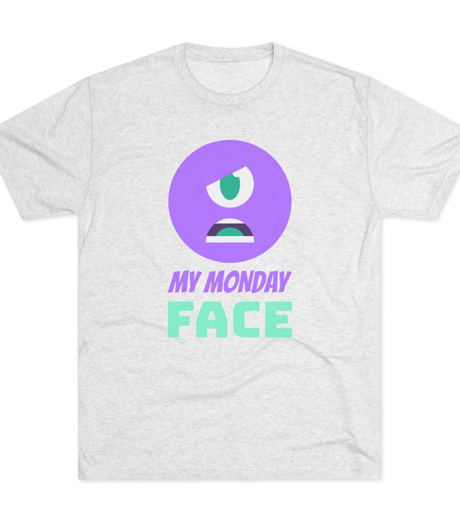 My Monday Face Tri-Blend T-Shirt