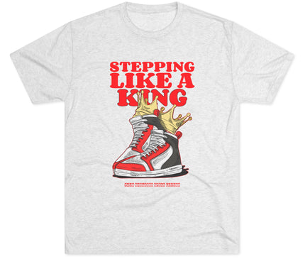Stepping Like a King Tri-Blend T-Shirt
