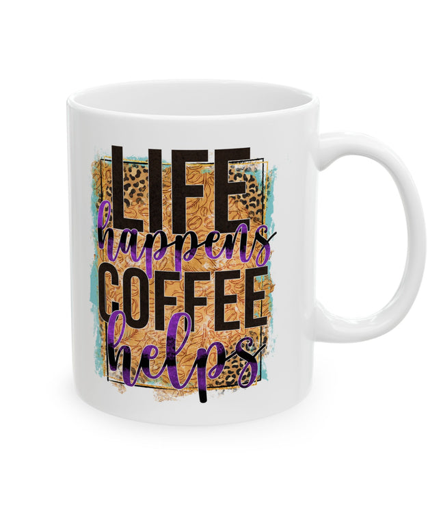 Life Happens Coffee Helps Coffee Mug