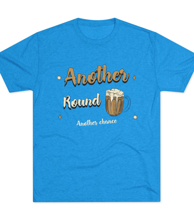 Another Round Another Chance Tri-Blend T-Shirt