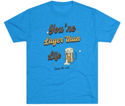 You're Larger Than Life Tri-Blend T-Shirt