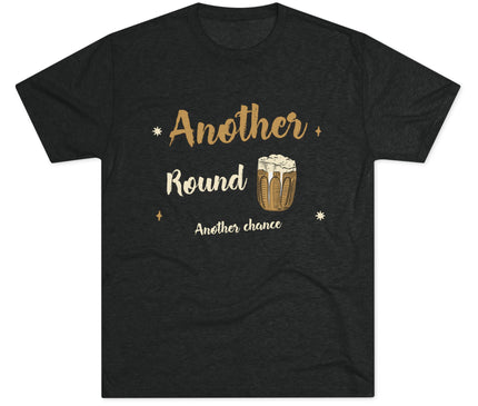 Another Round Another Chance Tri-Blend T-Shirt