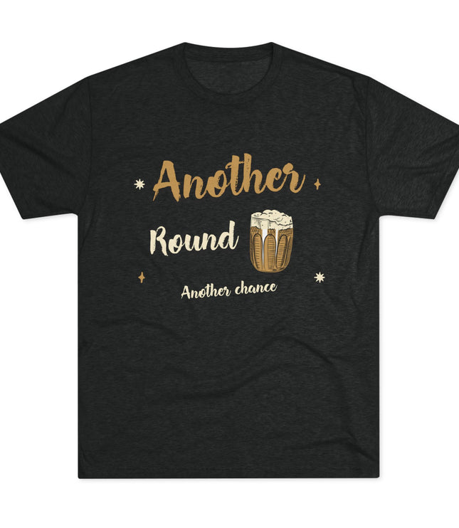 Another Round Another Chance Tri-Blend T-Shirt