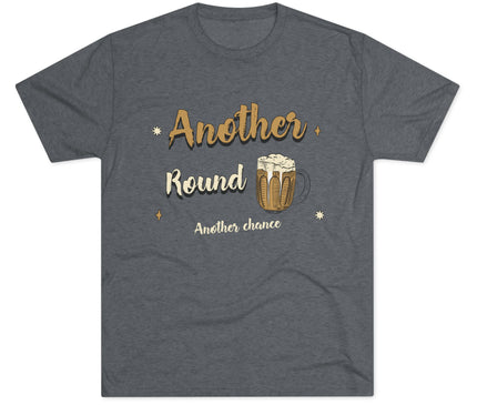Another Round Another Chance Tri-Blend T-Shirt