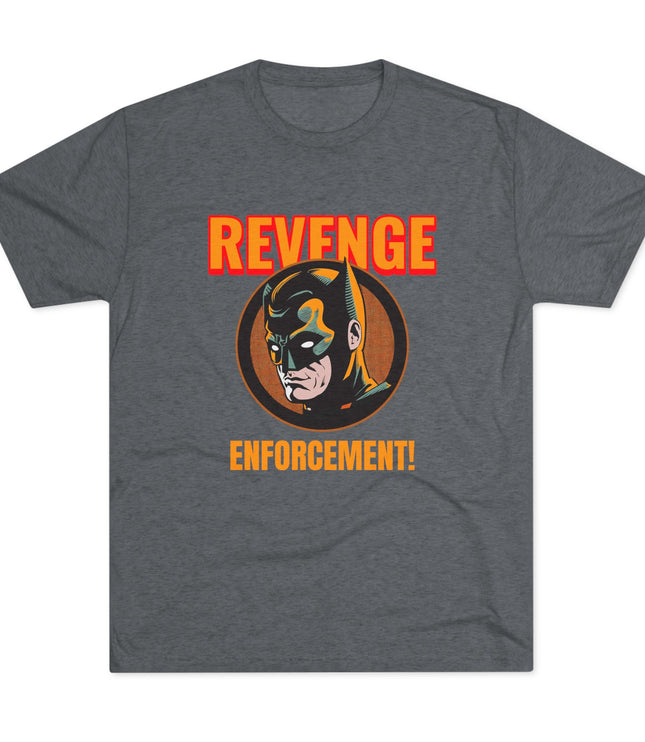 Revenge Enforcement Tri-Blend T-Shirt
